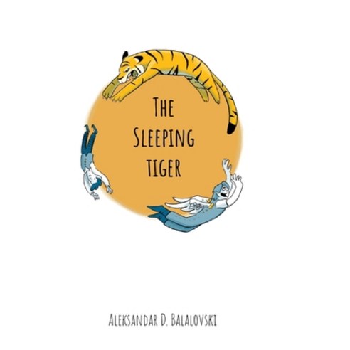 (영문도서) The Sleeping Tiger Hardcover, Lulu.com, English, 9781008971264