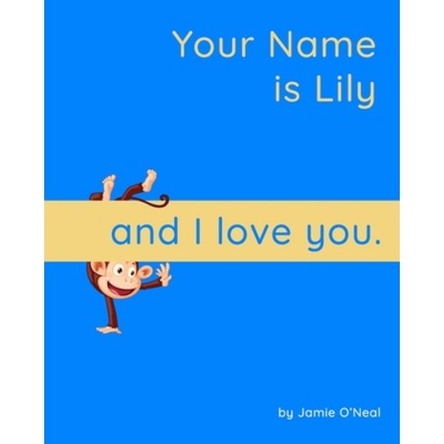 (영문도서) Your Name is Lily and I Love You: A Baby Book for Lily Paperback, Independently Published, English, 9798547327827