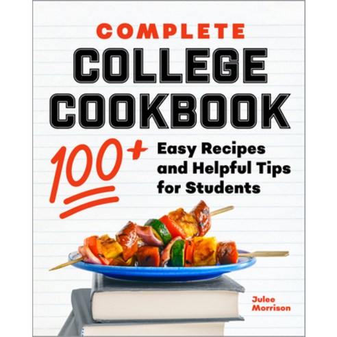 (영문도서) Complete College Cookbook: 100+ Easy Recipes and Helpful Tips for Students Paperback, Rockridge Press, English, 9781638073116