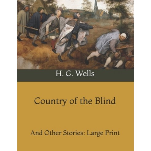 Country of the Blind: And Other Stories: Large Print Paperback, Independently Published, English, 9798730061897