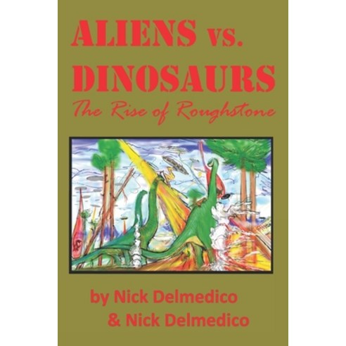 (영문도서) Aliens vs. Dinosaurs: The Rise of Roughstone Paperback, Halfabook.com, English, 9781588840097