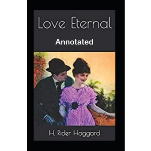 Love Eternal Annotated Paperback, Independently Published, English, 9798559254425