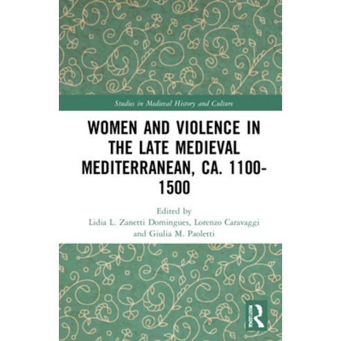 (영문도서) Women and Violence in the Late Medieval Mediterranean Ca. 1100-1500 Hardcover, Routledge, English, 9780367565701