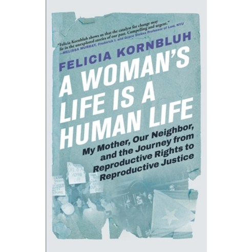 (영문도서) A Woman''s Life Is a Human Life: My Mother Our Neighbor and the Journey from Reproductive Ri... Hardcover, Grove Press, English, 9780802160683