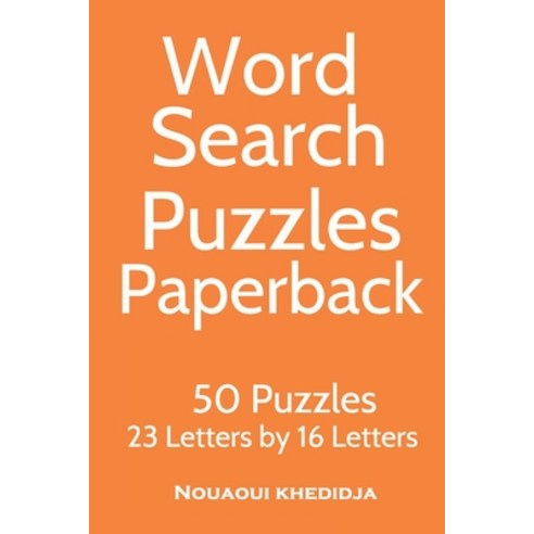 Word Search Puzzles Paperback: 50 Puzzles with SOLUTION 23 Letters by 16 Letters Word Search Puzzles... Paperback, Independently Published