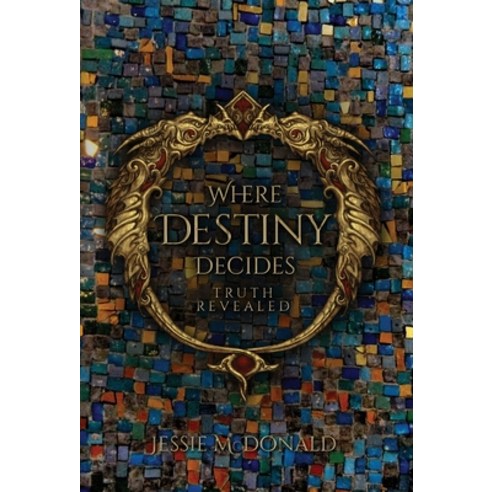 (영문도서) Where Destiny Decides: Truth Revealed Hardcover, Atmosphere Press, English, 9798891320574