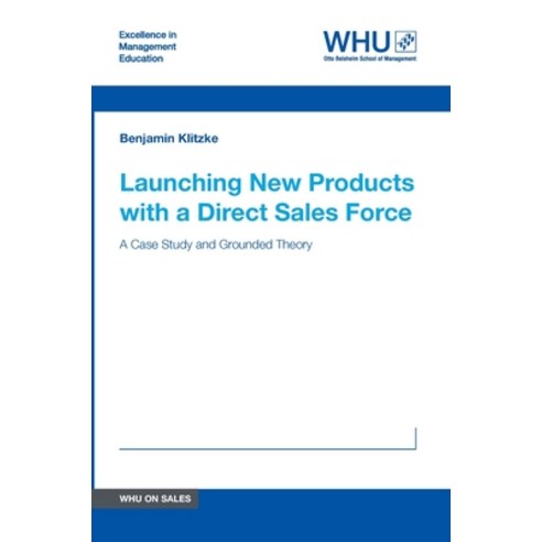 (영문도서) Launching New Products with a Direct Sales Force: A Case Study and Grounded Theory Hardcover, Whu Publishing, English, 9783732380350