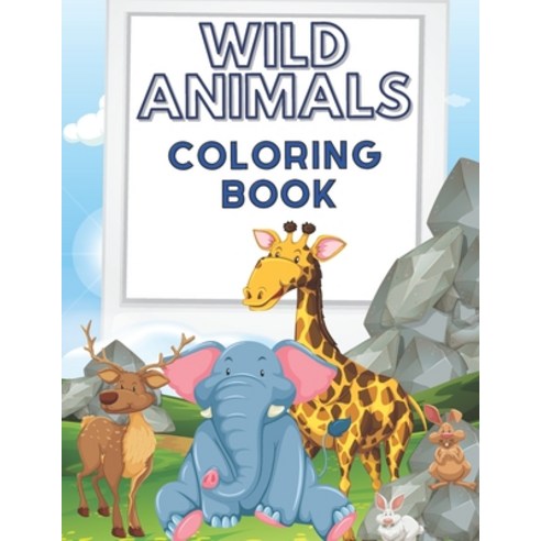 Wild Animals Coloring Book: Wildlife Zoo Animals Coloring Pages for Kids and Adults Relaxation - Str... Paperback, Independently Published