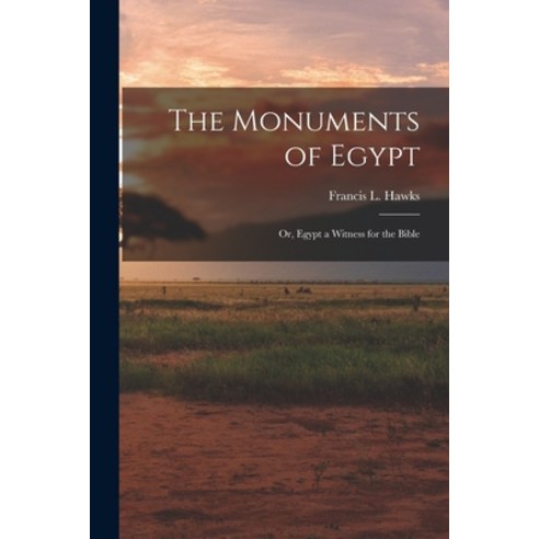 (영문도서) The Monuments of Egypt; or Egypt a Witness for the Bible Paperback, Legare Street Press, English, 9781017555516