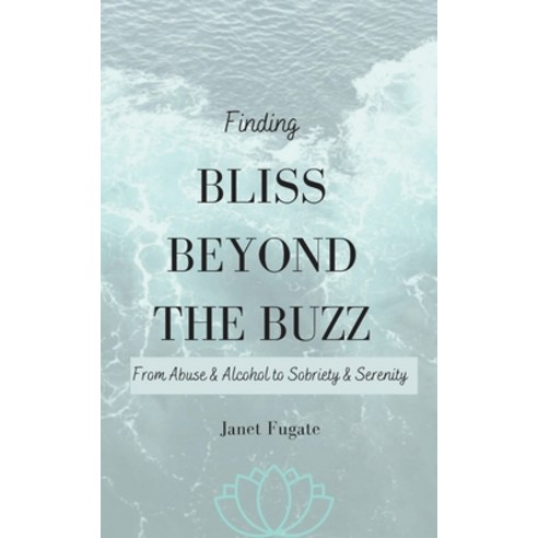 (영문도서) Finding Bliss Beyond the Buzz Paperback, Salty Sunset Publishing, English, 9798986541907