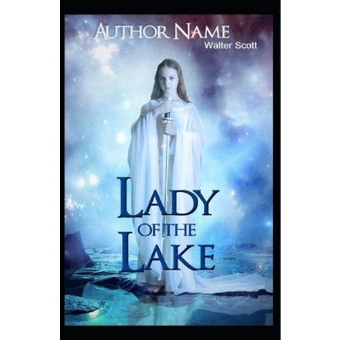 The Lady of the Lake Illustrated Paperback, Independently Published, English, 9798694861205