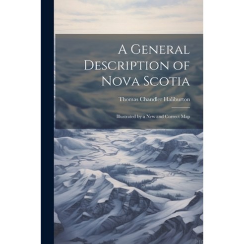 (영문도서) A General Description of Nova Scotia: Illustrated by a New and Correct Map Paperback, Legare Street Press, English, 9781021750440
