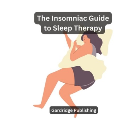 (영문도서) The Insomniac Guide to Sleep Therapy Paperback, Independently Published, English, 9798393154684
