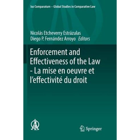 (영문도서) Enforcement and Effectiveness of the Law - La Mise En Oeuvre Et l''Effectivité Du Droit: Gener... Paperback, Springer, English, 9783030067175