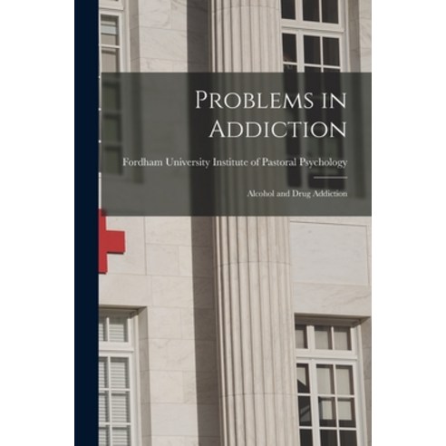 (영문도서) Problems in Addiction: Alcohol and Drug Addiction Paperback, Hassell Street Press, English, 9781014206282