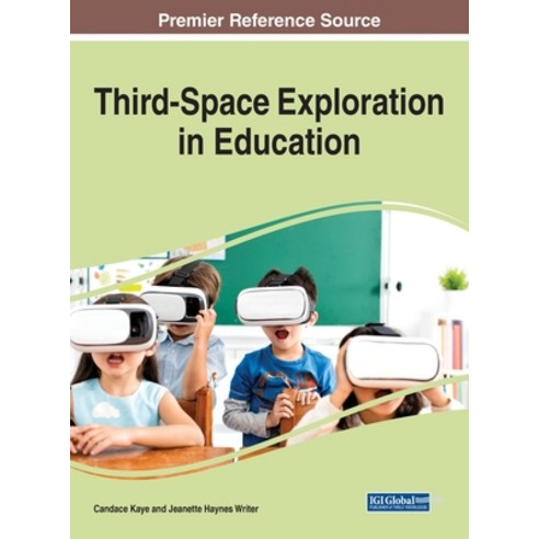 (영문도서) Third-Space Exploration in Education Hardcover, IGI Global, English, 9781668484029