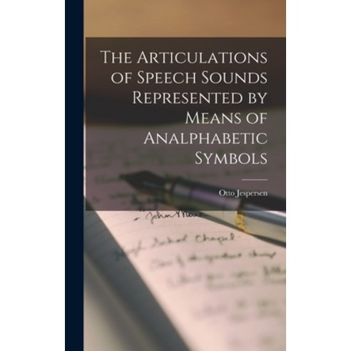 (영문도서) The Articulations of Speech Sounds Represented by Means of Analphabetic Symbols Hardcover, Legare Street Press, English, 9781017353310