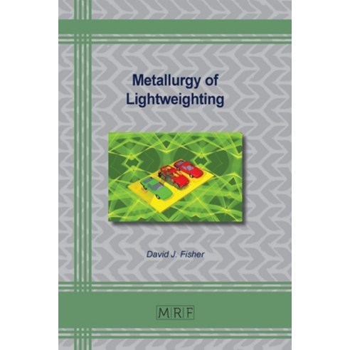 (영문도서) Metallurgy of Lightweighting Paperback, Materials Research Forum LLC