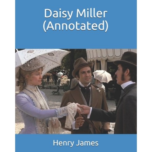 Daisy Miller (Annotated) Paperback, Independently Published, English, 9798736115624