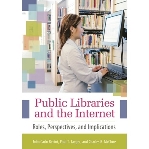 (영문도서) Public Libraries and the Internet: Roles Perspectives and Implications Paperback, Libraries Unlimited, English, 9781591587767