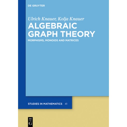 (영문도서) Algebraic Graph Theory: Morphisms Monoids and Matrices Hardcover, de Gruyter, English, 9783110616125