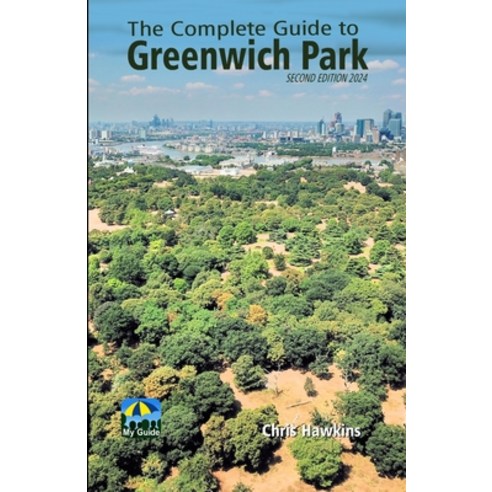 (영문도서) The Complete Guide to Greenwich Park: Edition II 2024 Paperback, Independently Published, English, 9798344613727