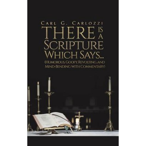 There is a Scripture Which Says... (Humorous Goofy Revolting and Mind-Bending with Commentary) Paperback, Austin Macauley, English, 9781641822022