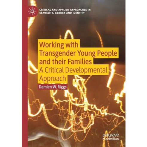 (영문도서) Working with Transgender Young People and Their Families: A Critical Developmental Approach Paperback, Palgrave MacMillan, English, 9783030142308