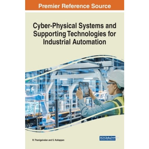 (영문도서) Cyber-Physical Systems and Supporting Technologies for Industrial Automation Hardcover, IGI Global, English, 9781668492673