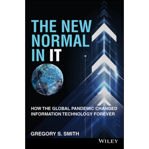(영문도서) The New Normal in It: How the Global Pandemic Changed Information Technology Forever Hardcover, Wiley, English, 9781119839767