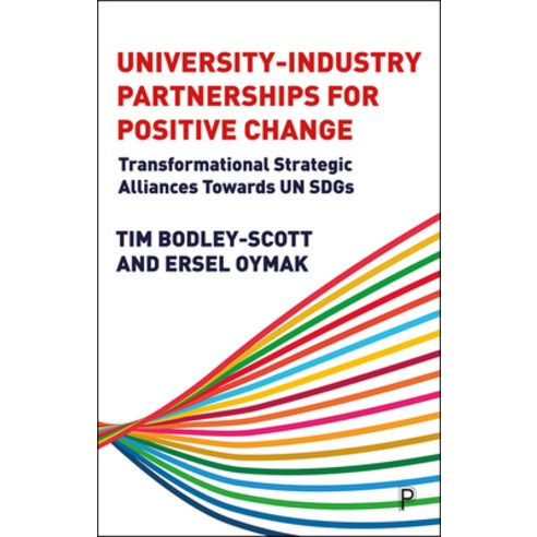 (영문도서) University-Industry Partnerships for Positive Change: Transformational Strategic Alliances To... Paperback, Policy Press, English, 9781447364245