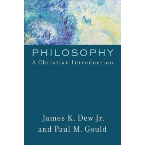 Philosophy A Christian Introduction, Baker Academic