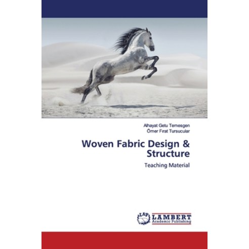 Woven Fabric Design & Structure Paperback, LAP Lambert Academic Publis..., English, 9786139448234