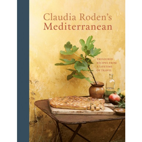 Claudia Roden''s Mediterranean:Treasured Recipes from a Lifetime of Travel [A Cookbook], Ten Speed Press, English, 9781984859747