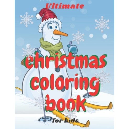 Ultimate Christmas Coloring Book for Kids: age 4-8 Fun books for toddlers kids coloring books 50 Bea... Paperback, Independently Published, English, 9798560075682