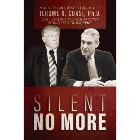 (영문도서) Silent No More: How I Became a Political Prisoner of Mueller''s Witch Hunt Hardcover, Post Hill Press, English, 9781642932171