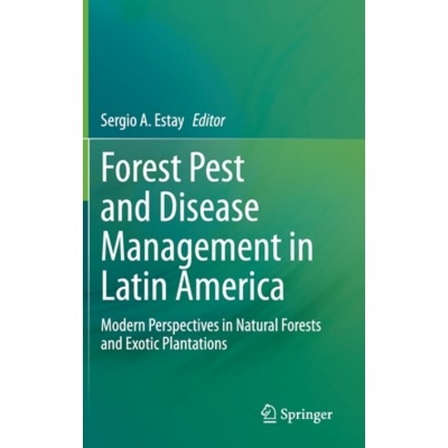 (영문도서) Forest Pest and Disease Management in Latin America: Modern Perspectives in Natural Forests a... Hardcover, Springer, English, 9783030351427