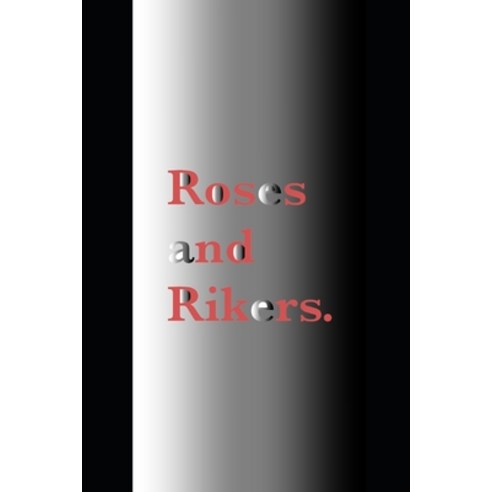 (영문도서) Roses and Rikers. Paperback, Independently Published, English, 9798856871141