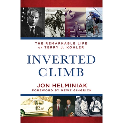 (영문도서) Inverted Climb: The Remarkable Life of Terry J. Kohler Hardcover, Liberty Hill Books, English, 9781662811418