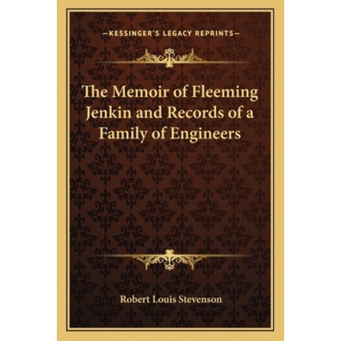 (영문도서) The Memoir of Fleeming Jenkin and Records of a Family of Engineers Paperback, Kessinger Publishing, English, 9781162776019