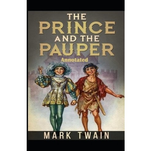 (영문도서) The Prince and the Pauper Annotated Paperback, Independently Published, English, 9798519938426