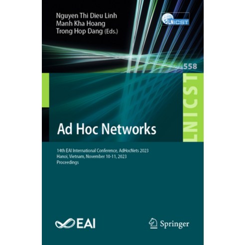 (영문도서) AD Hoc Networks: 14th Eai International Conference Adhocnets 2023 Hanoi Vietnam November ... Paperback, Springer, English, 9783031559921