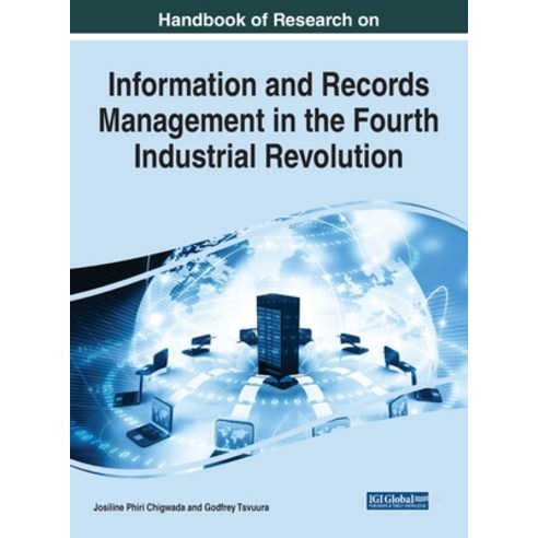 (영문도서) Handbook of Research on Information and Records Management in the Fourth Industrial Revolution Hardcover, Information Science Reference, English, 9781799877400