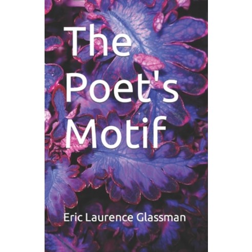 (영문도서) The Poet''s Motif Paperback, Independently Published, English, 9798838139474