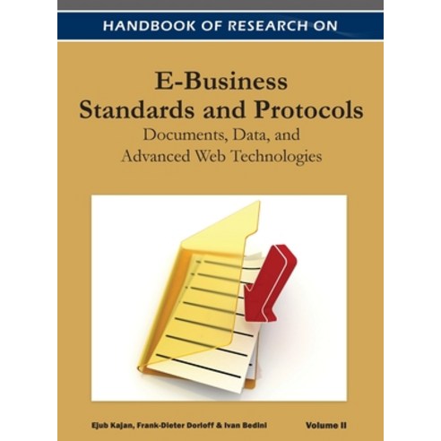 (영문도서) Handbook of Research on E-Business Standards and Protocols: Documents Data and Advanced Web... Hardcover, Business Science Reference, English, 9781668425442