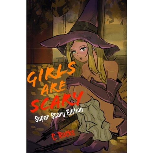 (영문도서) Girls Are Scary: Super Scary Edition Paperback, Independently Published, English, 9798519392976