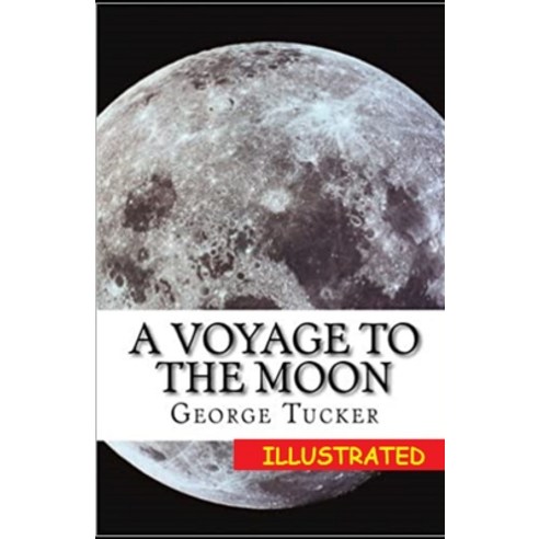 A Voyage to the Moon Illustrated Paperback, Independently Published, English, 9798721293894