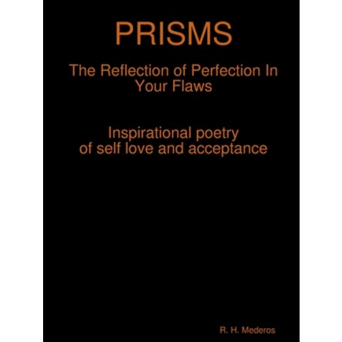 (영문도서) PRISMS The Reflection of Perfection In Your Flaws Paperback, Lulu.com, English, 9780359845958