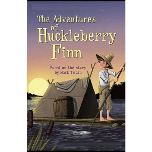 The Adventures of Huckleberry Finn Illustrated Paperback, Independently Published, English, 9798704440222