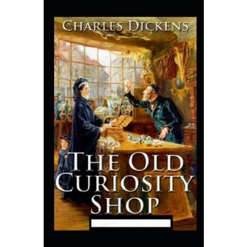 (영문도서) The Old Curiosity Shop Annotated Paperback, Independently Published, English, 9798418271082
